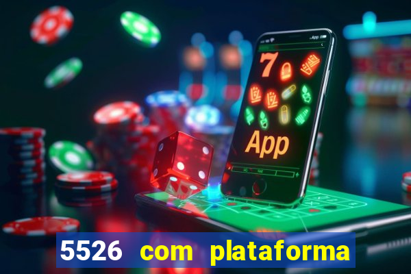 5526 com plataforma de jogos